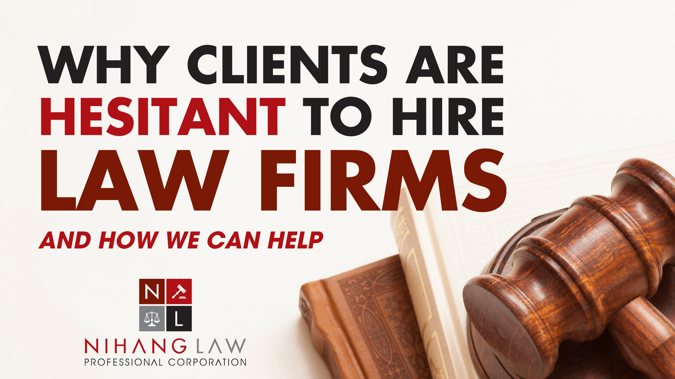 Reasons Why Clients are Hesitant to Hire Law Firms