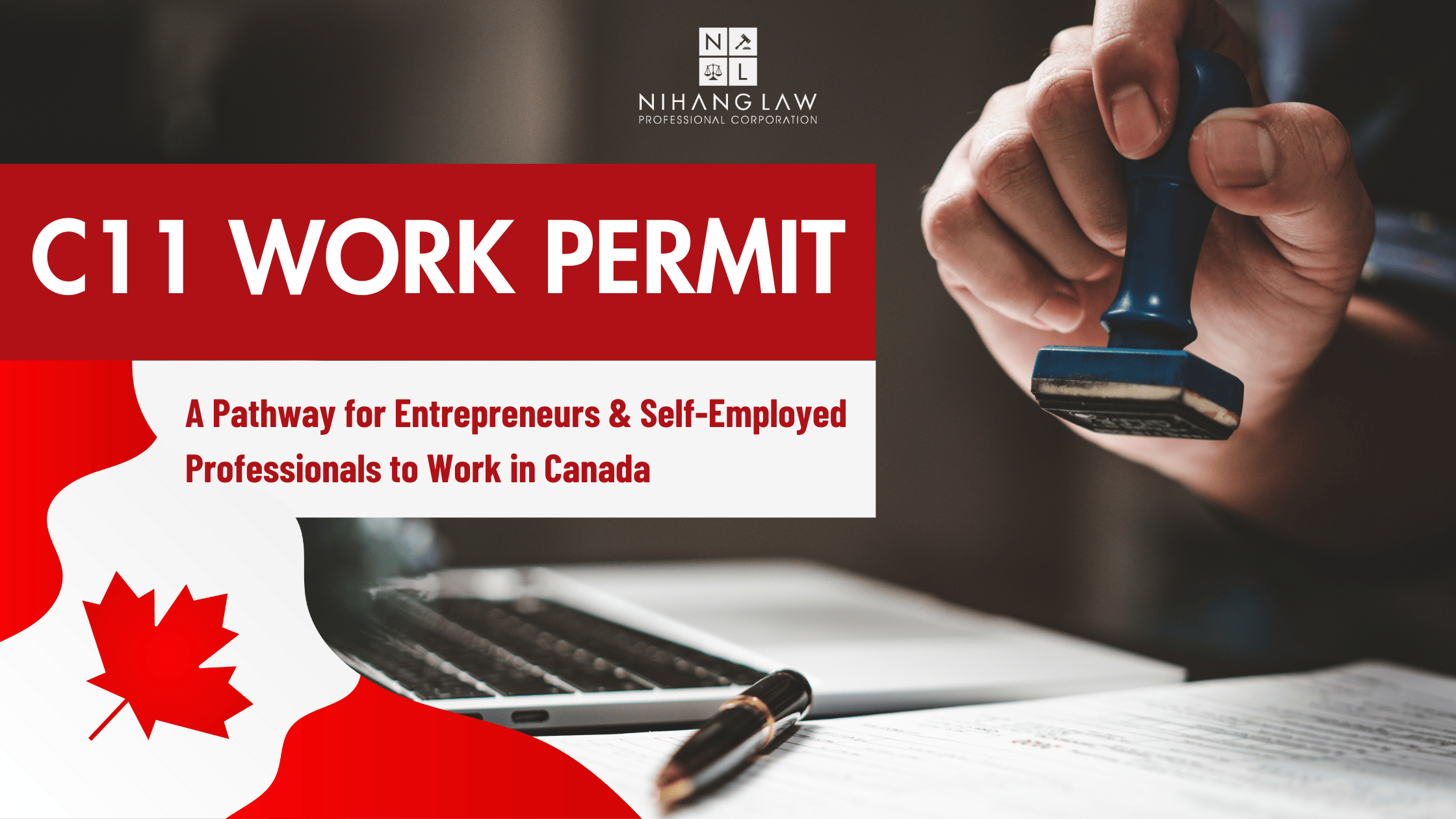 C11 Work Permit: The Ultimate Pathway for Entrepreneurs & Self-Employed Professionals to Work in Canada