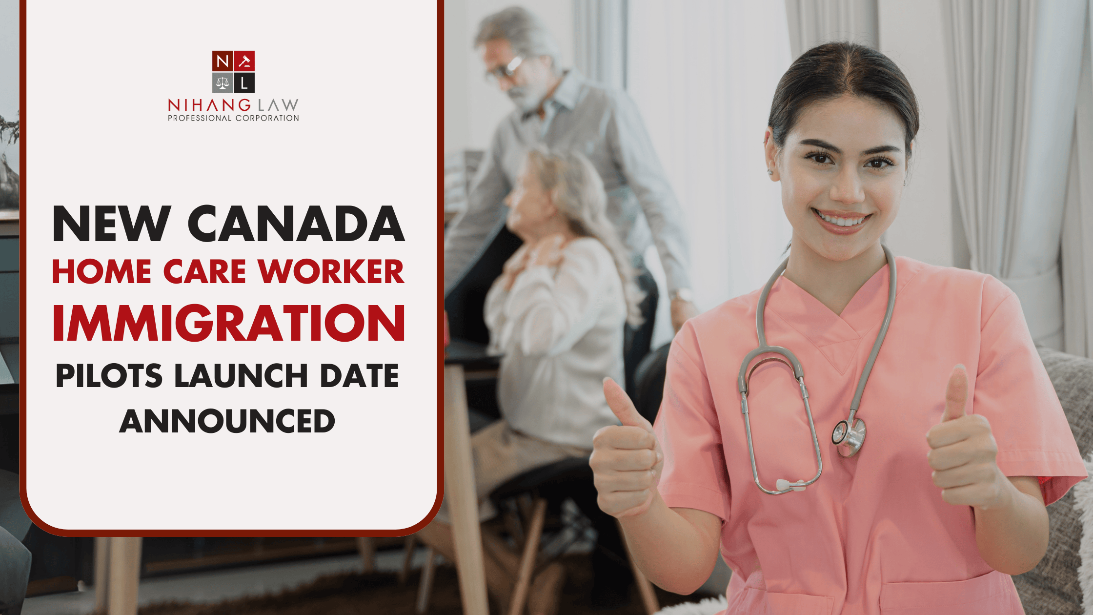 Canada Home Care Worker Immigration Pilots Launch Date